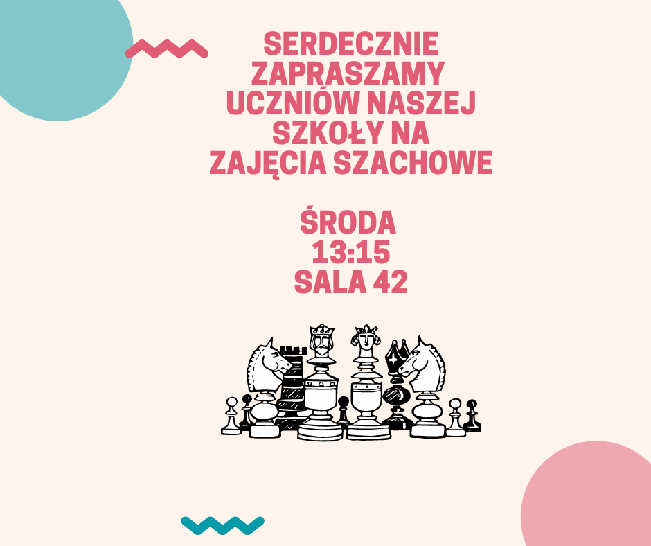 serdecznie zapraszamy na zajcia szachowe dla uczniw naszej szkoy roda 13 15 sala 42